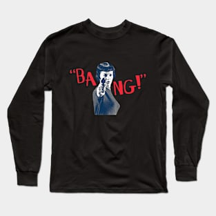 BANG Long Sleeve T-Shirt